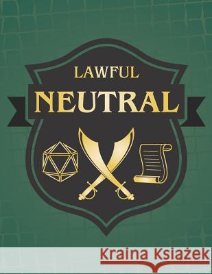Lawful Neutral: RPG Themed Mapping and Notes Book - Dark Green Theme Puddingpie Notebooks 9781790645695 Independently Published