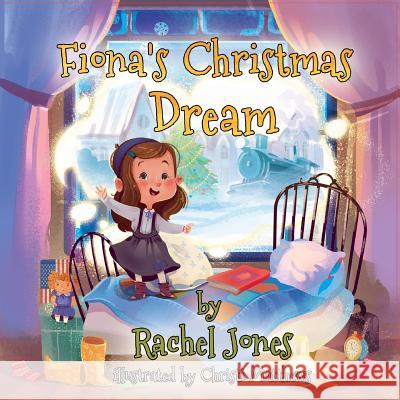Fiona's Christmas Dream Christi Matthews Rachel Jones 9781790648498 Independently Published