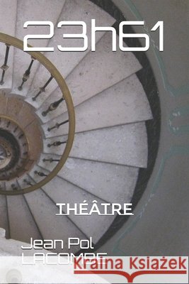 23h61: Théâtre Lacombe, Jean Pol 9781790649730
