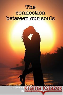 The Connection Between Our Souls: Inspirational Love Poems Laura Feinstein 9781790651627