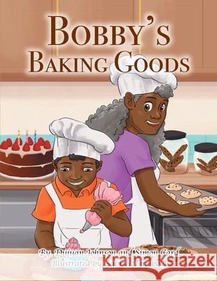 Bobby's Baking Goods Dujuan Johnson Gabriel Tumbold Simon P. Card 9781790654291