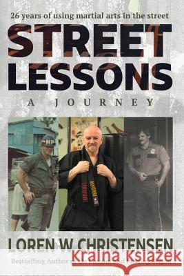 Street Lessons, a Journey Professor Dan Anderson Loren W. Christensen 9781790656288 Independently Published