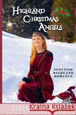 Highland Christmas Angels: Highland Scottish Romance Lena Cochran 9781790656691 Independently Published