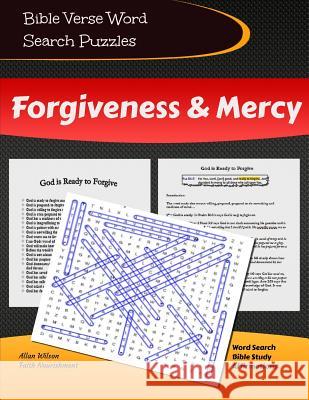 Bible Verse Word Search Puzzles - Forgiveness & Mercy: Scripture Word & Phrase Search with Bible Study & Christian Affirmations Allan Wilson 9781790656981 Independently Published