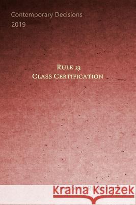 Rule 23 and Class Certification Landmark Publications 9781790658992 Independently Published