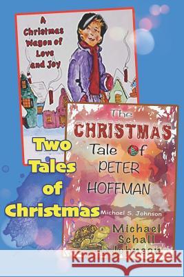 The Christmas Tale of Peter Hoffman Michael Schall Johnson 9781790670918 Independently Published