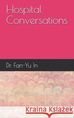 Hospital Conversations Fan-Yu In 9781790678624 Independently Published
