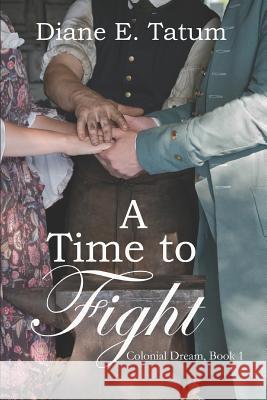 A Time to Fight Diane E. Tatum 9781790692644