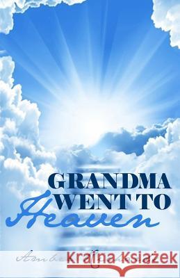 Grandma Went to Heaven Amber Richards 9781790697328 Independently Published