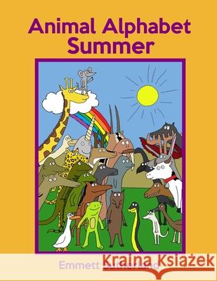 Animal Alphabet Summer Jenipher Sutherland Emmett Sutherland 9781790703951 Independently Published