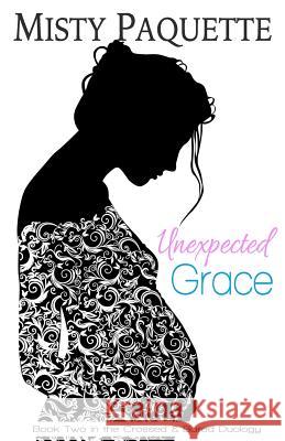 Unexpected Grace Misty Paquette 9781790708864 Independently Published