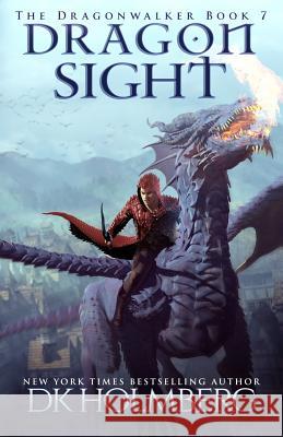 Dragon Sight D. K. Holmberg 9781790712045 Independently Published