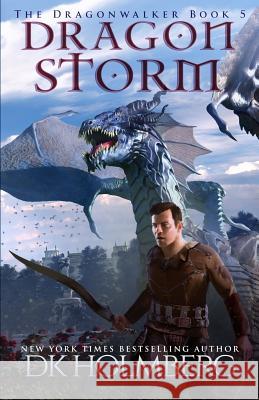 Dragon Storm D. K. Holmberg 9781790712670 Independently Published