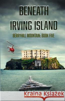 Beneath Irving Island Sue Cory Person 9781790714858 Independently Published