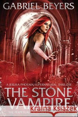 The Stone Vampire Gabriel Beyers 9781790720613 Independently Published