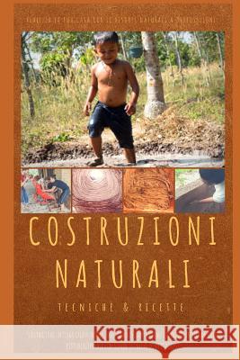 Costruzioni Naturali: Tecniche e Ricette Montanaro, William Francesco 9781790728787 Independently Published