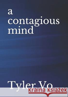 A contagious mind Tyler Vo 9781790738205