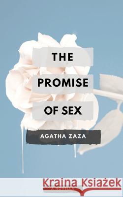 The Promise of Sex: A Novella of Singapore Agatha Zaza 9781790744213