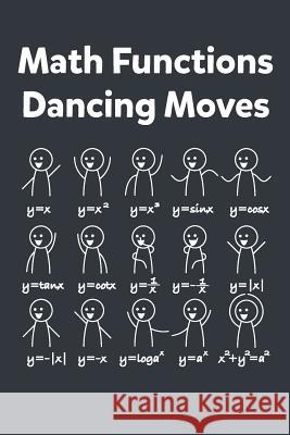 Math Functions Dancing Moves Elderberry's Designs 9781790747665