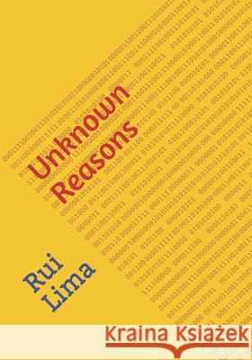 Unknown Reasons Rui Lima 9781790747917 Independently Published
