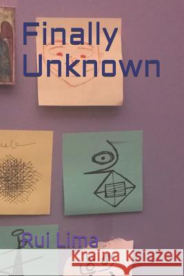 Finally Unknown Rui Lima 9781790749973 Independently Published