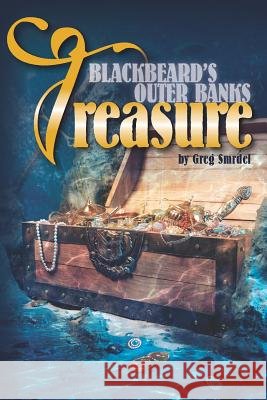 Blackbeard's Outer Banks Treasure Greg Smrdel 9781790759088 Independently Published