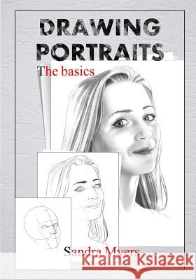 Drawing Portraits: The Basics Sandra Myers 9781790760107 Independently Published