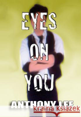 Eyes On You Lee, Anthony 9781790770083 Independently Published