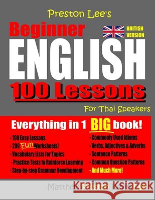 Preston Lee's Beginner English 100 Lessons For Thai Speakers (British) Matthew Preston, Kevin Lee 9781790779109 Independently Published