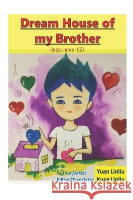 Dream House of My Brother: Happiness (2) Kung Linliu Yuan Linliu 9781790780532