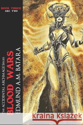 The Accidental Archmage: Book Three - Blood Wars Edmund A. M. Batara 9781790786831 Independently Published