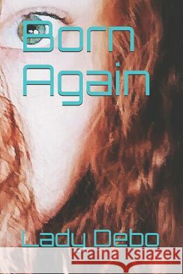 Born Again Casp3r Harris Lady Debo 9781790788224 Independently Published