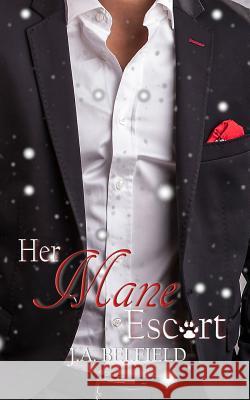 Her Mane Escort J. a. Belfield 9781790797783 Independently Published