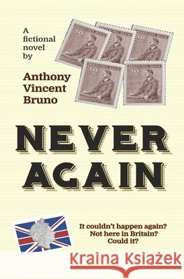 Never Again Anthony Vincent Bruno 9781790800308