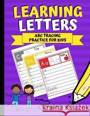 Learning Letters: ABC Tracing Practice for Kids Creative Kid 9781790809165 Independently Published