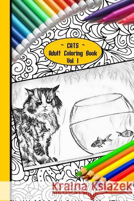 Cats Adult Coloring Book Vol 1: 90 Pages of 6 X 9 Glorious Cats of All Kinds, Sizes and Shapes! Strategic Services Helene Malmsio 9781790814787