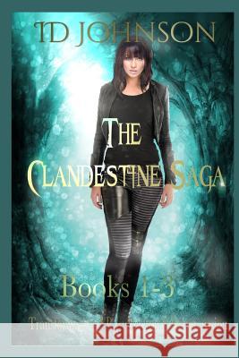 The Clandestine Saga Books 1-3 Id Johnson 9781790815388 Independently Published