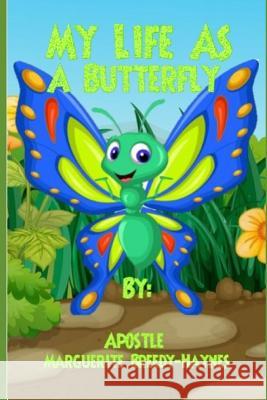 My Life as a Butterfly Marguerite Breedy-Haynes 9781790817627 Independently Published