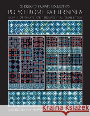 Polychrome Patternings: Over 1100 Charts for Needlepoint & Cross Stitch Susan Johnson 9781790825981