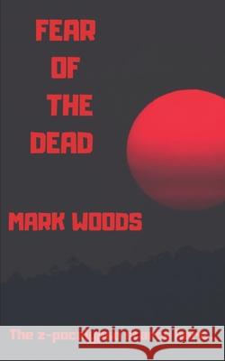 Fear of the dead Mark Woods 9781790826674