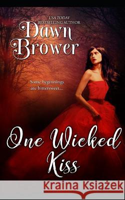 One Wicked Kiss Dawn Brower 9781790838707 Independently Published