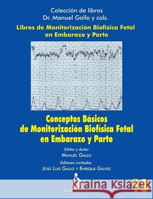 Conceptos Básicos de Monitorización Biofísica Fetal En Embarazo Y Parto Padilla, Jose 9781790849352