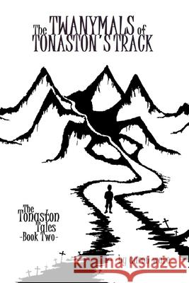 The Twanymals of Tonaston's Track Aaron Ware 9781790852390 Independently Published