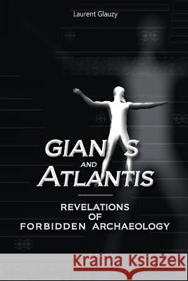 Giants and Atlantis: Revelations of Forbidden Archaeology Robin D Laurent Glauzy 9781790861149 Independently Published