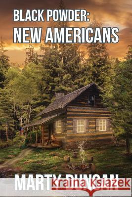 Black Powder: New Americans Marty Duncan 9781790864560
