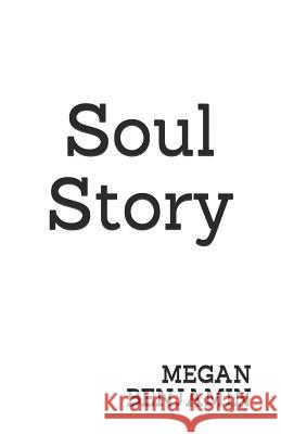 Soul Story Megan Benjamin 9781790877027 Independently Published