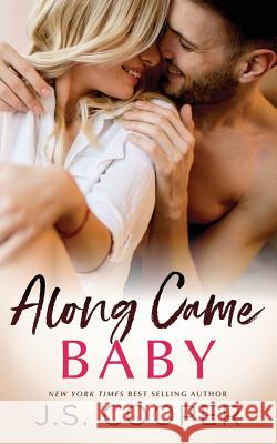 Along Came Baby J. S. Cooper 9781790877157 Independently Published