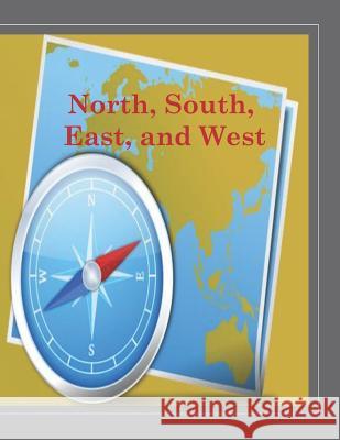 North, South, East, and West Debbie Smiga 9781790877973 Independently Published