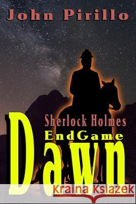 Sherlock Holmes Endgame Dawn John Pirillo John Pirillo 9781790881932 Independently Published