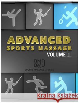 Advanced Sports Massage Vol II Lisa E. Agnew I. Paul Dunsdon 9781790882670